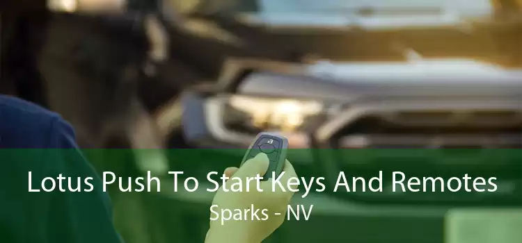 Lotus Push To Start Keys And Remotes Sparks - NV