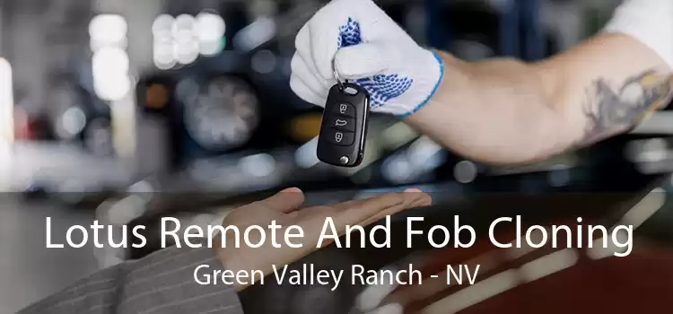 Lotus Remote And Fob Cloning Green Valley Ranch - NV