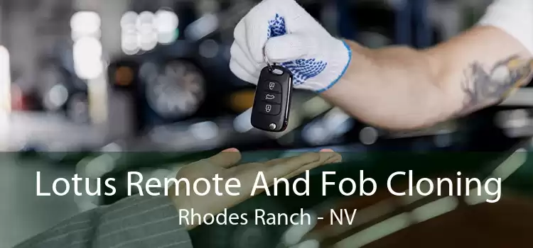 Lotus Remote And Fob Cloning Rhodes Ranch - NV