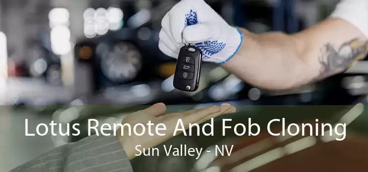 Lotus Remote And Fob Cloning Sun Valley - NV