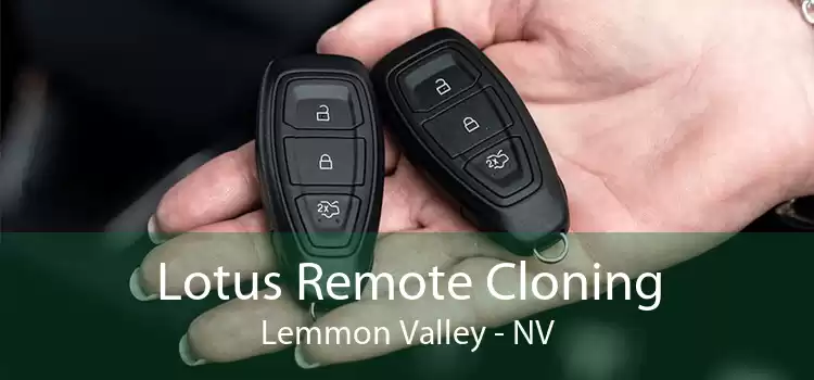 Lotus Remote Cloning Lemmon Valley - NV