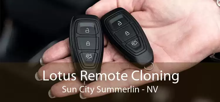 Lotus Remote Cloning Sun City Summerlin - NV