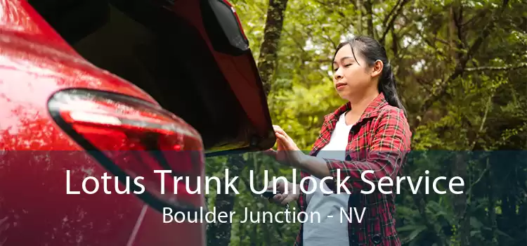 Lotus Trunk Unlock Service Boulder Junction - NV