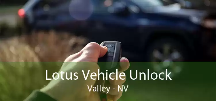 Lotus Vehicle Unlock Valley - NV