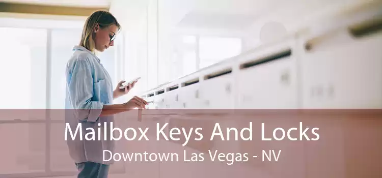 Mailbox Keys And Locks Downtown Las Vegas - NV