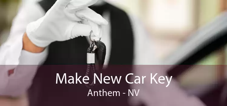 Make New Car Key Anthem - NV