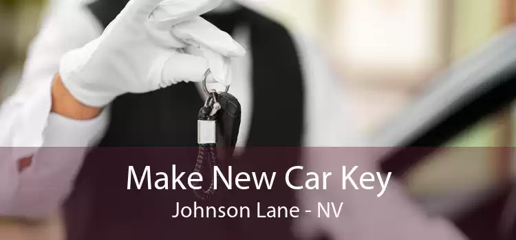 Make New Car Key Johnson Lane - NV