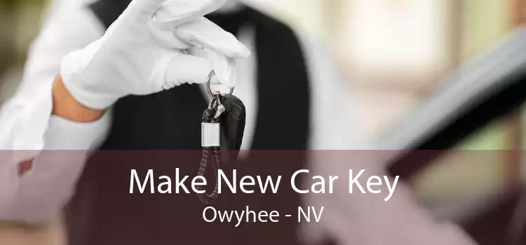 Make New Car Key Owyhee - NV