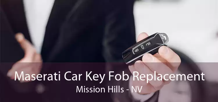 Maserati Car Key Fob Replacement Mission Hills - NV