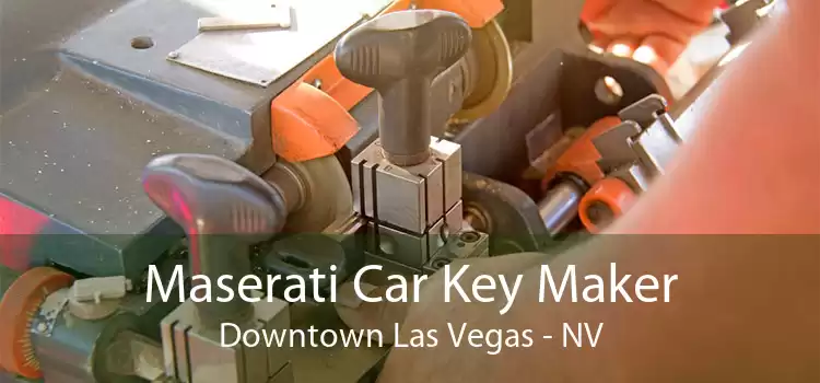 Maserati Car Key Maker Downtown Las Vegas - NV