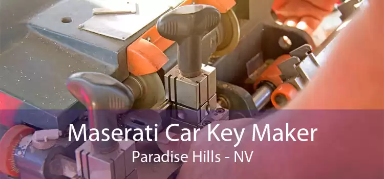 Maserati Car Key Maker Paradise Hills - NV
