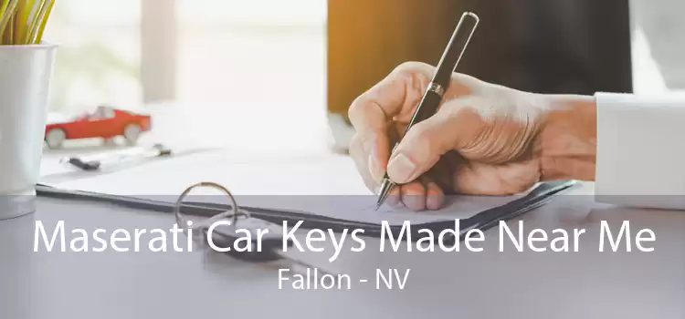 Maserati Car Keys Made Near Me Fallon - NV