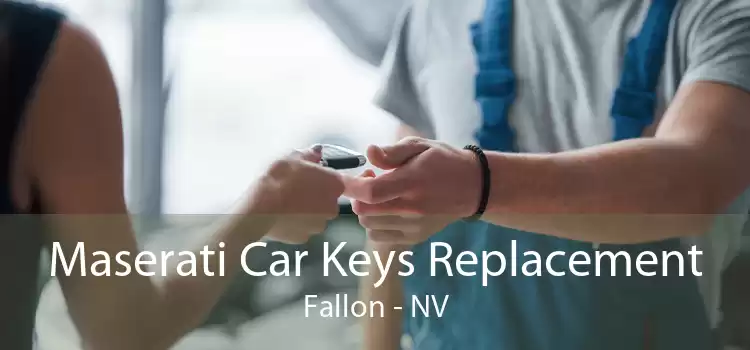 Maserati Car Keys Replacement Fallon - NV