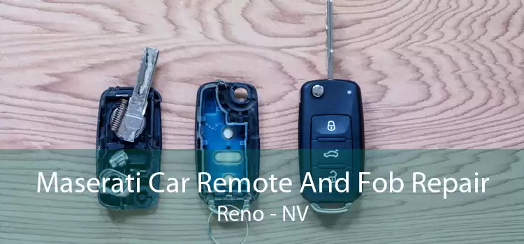 Maserati Car Remote And Fob Repair Reno - NV