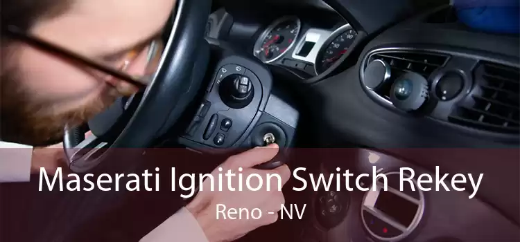 Maserati Ignition Switch Rekey Reno - NV