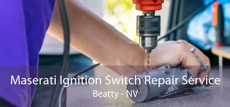 Maserati Ignition Switch Repair Service Beatty - NV