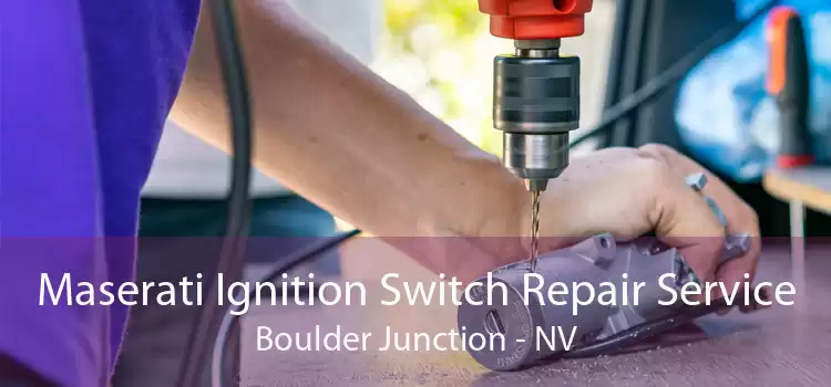 Maserati Ignition Switch Repair Service Boulder Junction - NV
