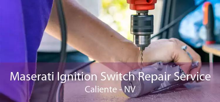 Maserati Ignition Switch Repair Service Caliente - NV