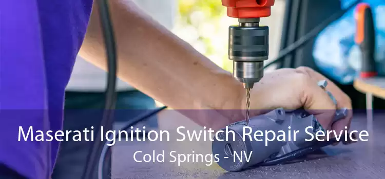 Maserati Ignition Switch Repair Service Cold Springs - NV