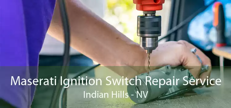 Maserati Ignition Switch Repair Service Indian Hills - NV