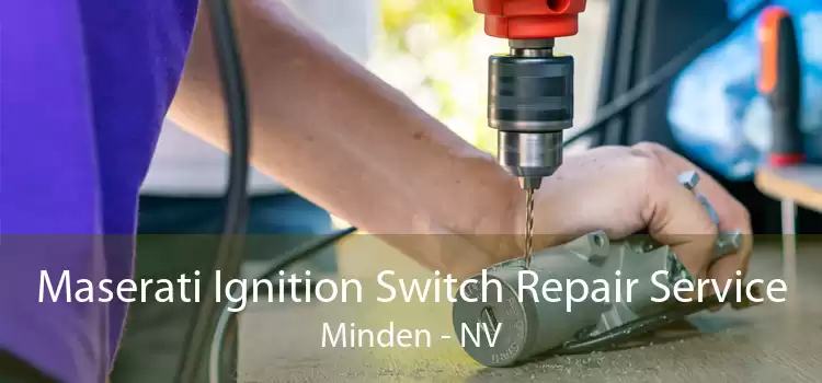 Maserati Ignition Switch Repair Service Minden - NV