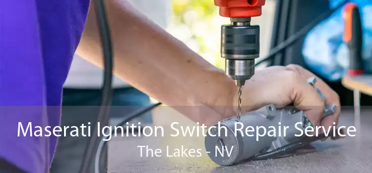 Maserati Ignition Switch Repair Service The Lakes - NV