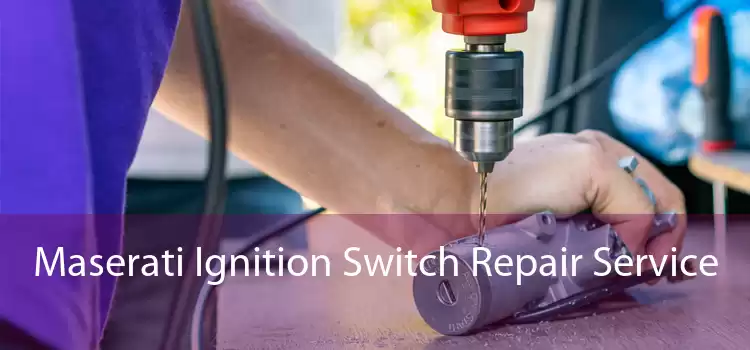 Maserati Ignition Switch Repair Service 