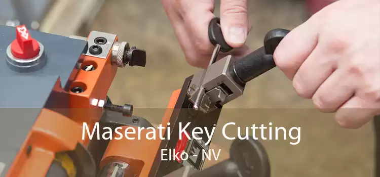 Maserati Key Cutting Elko - NV