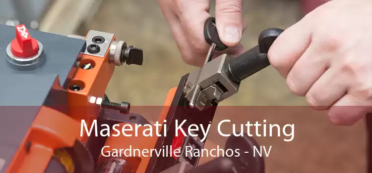 Maserati Key Cutting Gardnerville Ranchos - NV