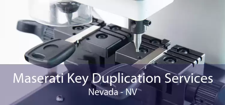 Maserati Key Duplication Services Nevada - NV