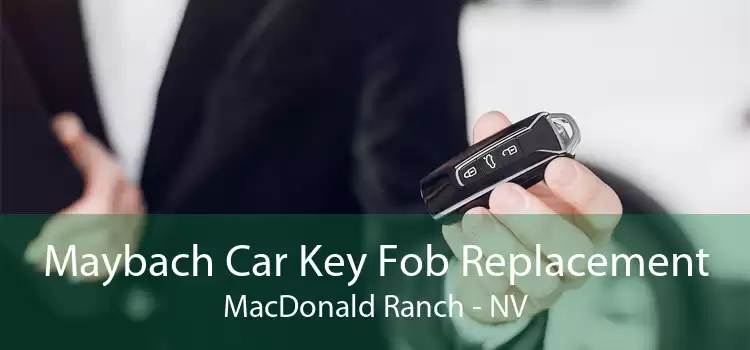 Maybach Car Key Fob Replacement MacDonald Ranch - NV