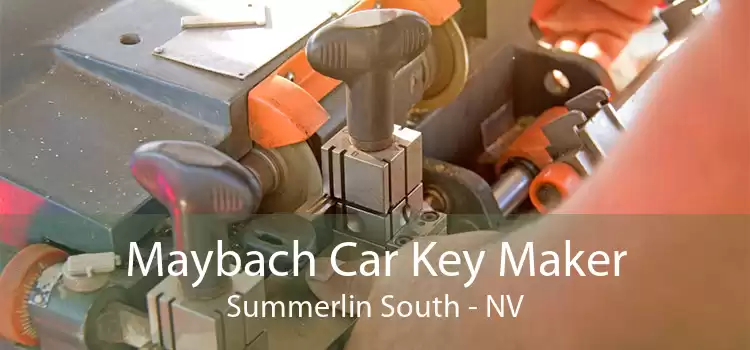 Maybach Car Key Maker Summerlin South - NV