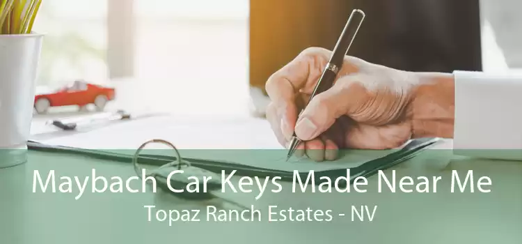 Maybach Car Keys Made Near Me Topaz Ranch Estates - NV
