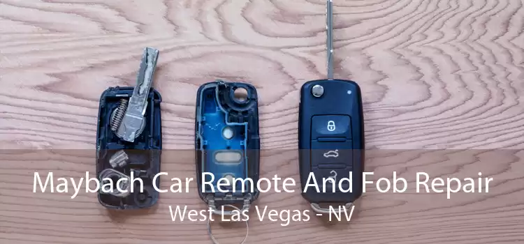 Maybach Car Remote And Fob Repair West Las Vegas - NV