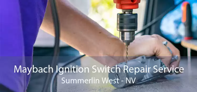 Maybach Ignition Switch Repair Service Summerlin West - NV
