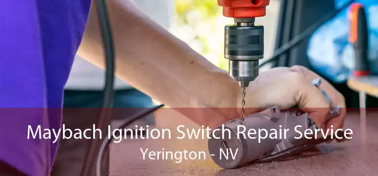 Maybach Ignition Switch Repair Service Yerington - NV