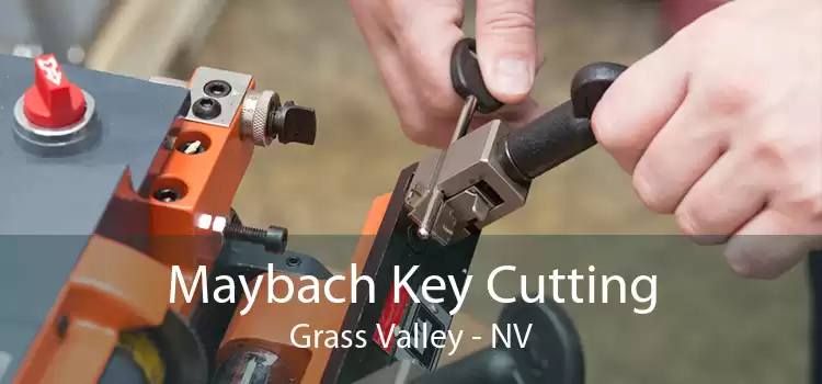 Maybach Key Cutting Grass Valley - NV