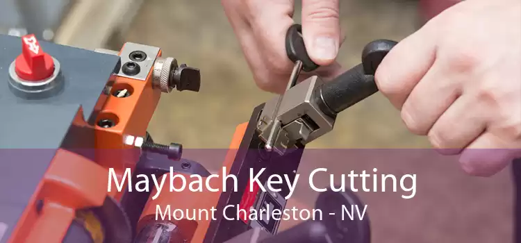 Maybach Key Cutting Mount Charleston - NV