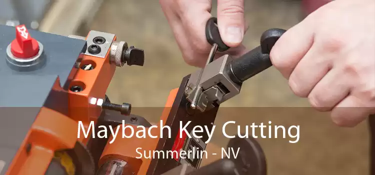 Maybach Key Cutting Summerlin - NV