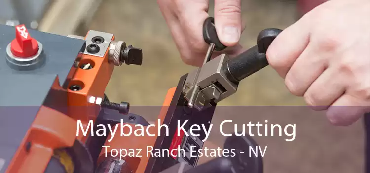 Maybach Key Cutting Topaz Ranch Estates - NV
