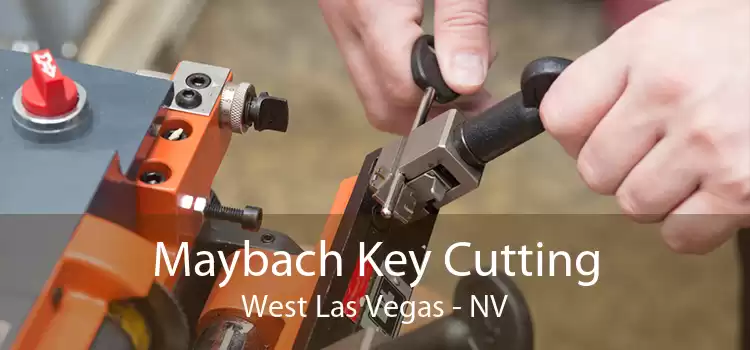 Maybach Key Cutting West Las Vegas - NV