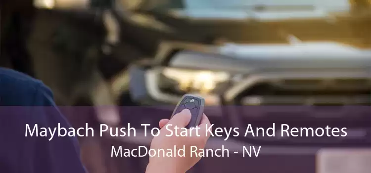 Maybach Push To Start Keys And Remotes MacDonald Ranch - NV