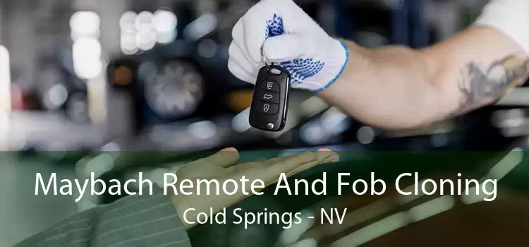 Maybach Remote And Fob Cloning Cold Springs - NV