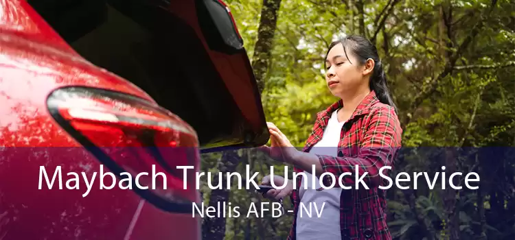 Maybach Trunk Unlock Service Nellis AFB - NV