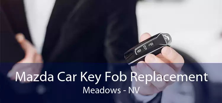 Mazda Car Key Fob Replacement Meadows - NV