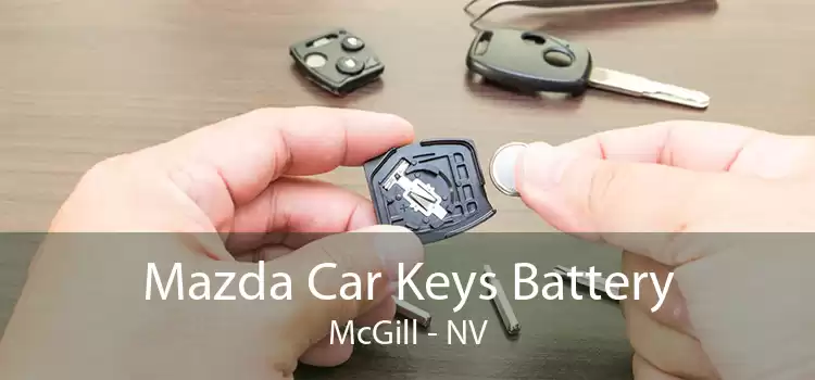 Mazda Car Keys Battery McGill - NV