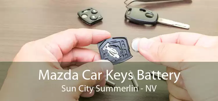 Mazda Car Keys Battery Sun City Summerlin - NV