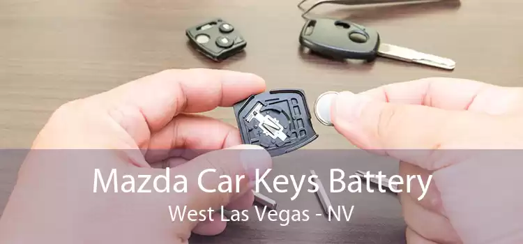 Mazda Car Keys Battery West Las Vegas - NV