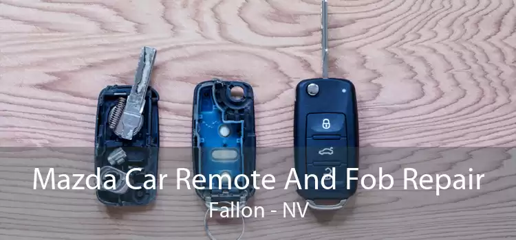 Mazda Car Remote And Fob Repair Fallon - NV