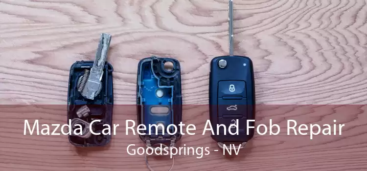 Mazda Car Remote And Fob Repair Goodsprings - NV